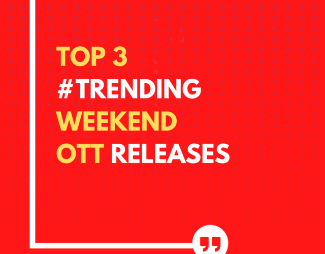 Top 3 #Trending Weekend Releases